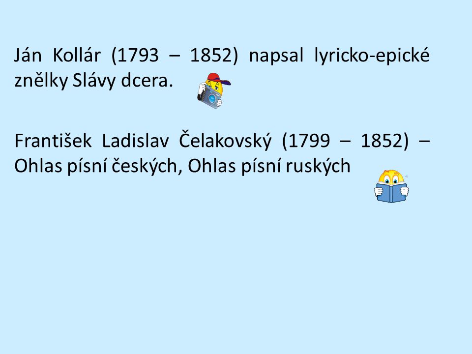 Ján Kollár (1793 – 1852) napsal lyricko-epické znělky Slávy dcera.