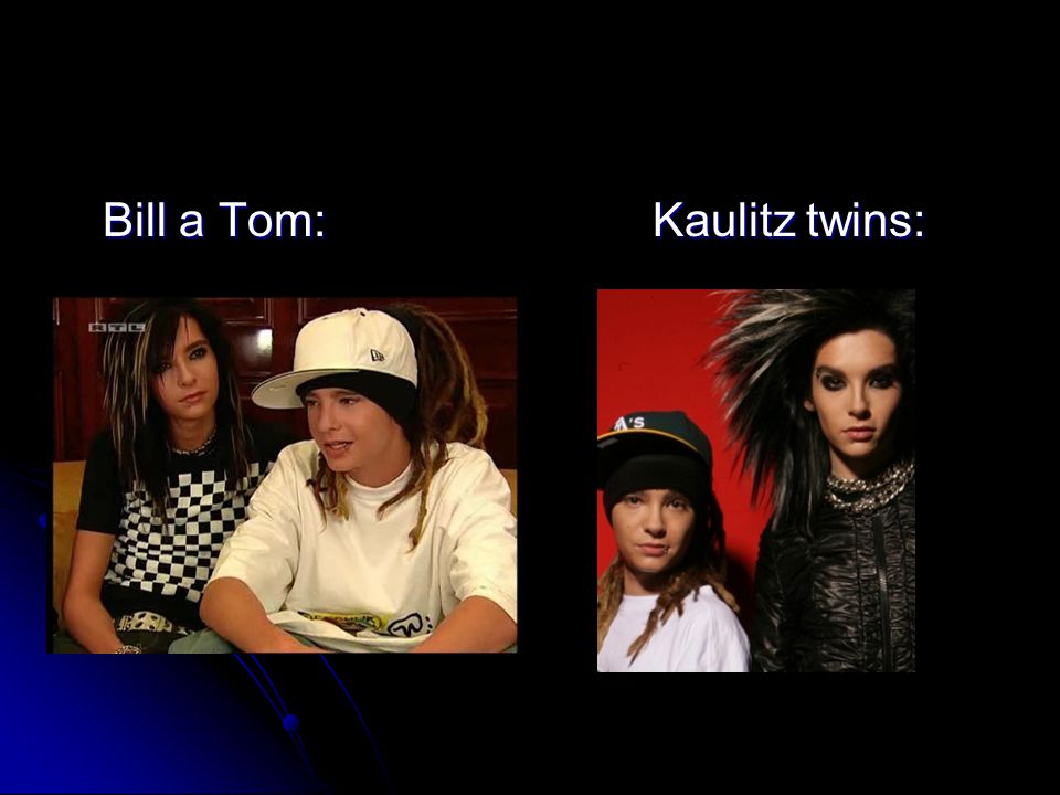 Bill a Tom: Kaulitz twins: Bill a Tom: Kaulitz twins: