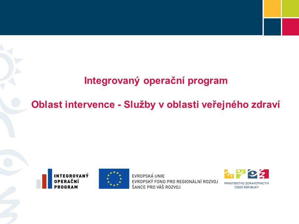 Integrovaný operační program Oblast intervence - Služby v oblasti veřejného zdraví