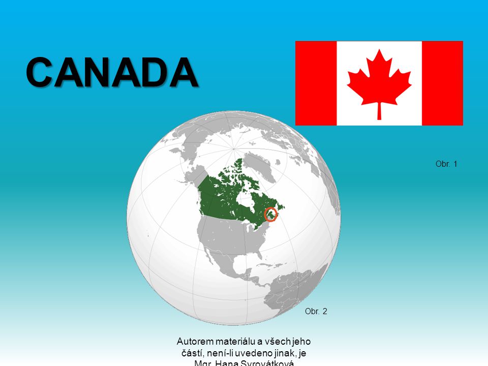 CANADA CANADA Autorem materiálu a všech jeho částí, není-li uvedeno jinak, je Mgr.