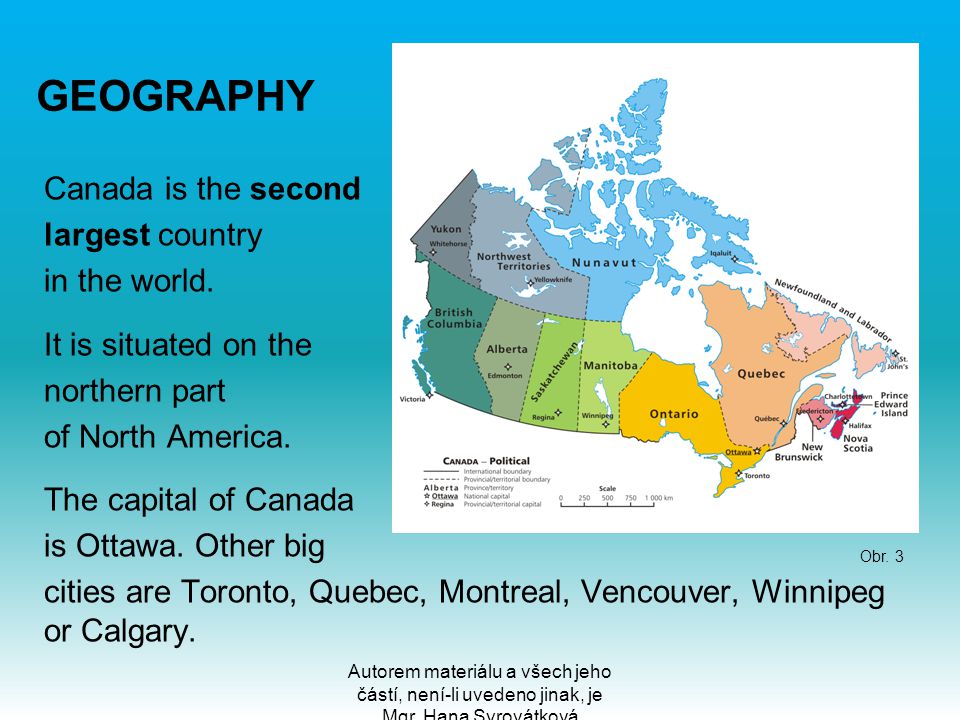 GEOGRAPHY Canada is the second largest country in the world.