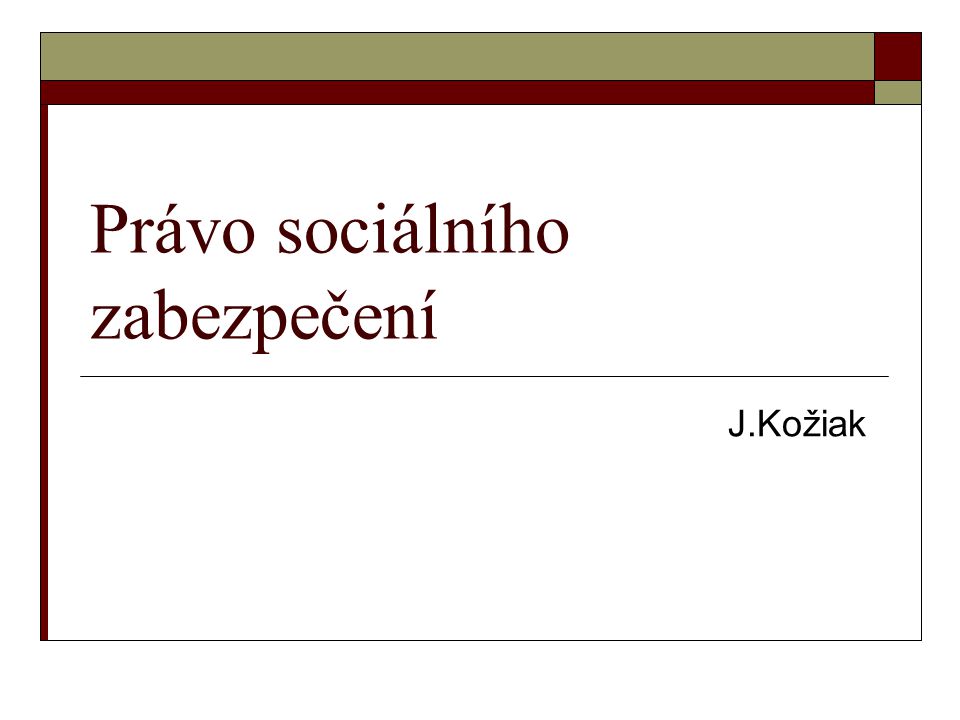 Právo sociálního zabezpečení J.Kožiak