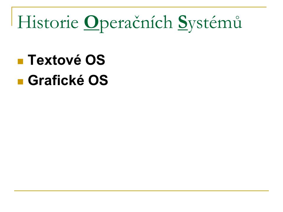 Historie Operačních Systémů Textové OS Grafické OS