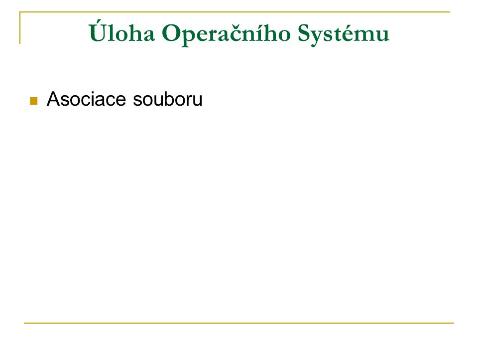 Úloha Operačního Systému Asociace souboru