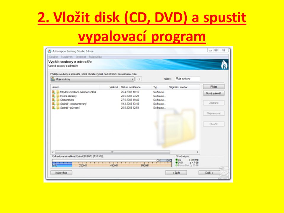 2. Vložit disk (CD, DVD) a spustit vypalovací program