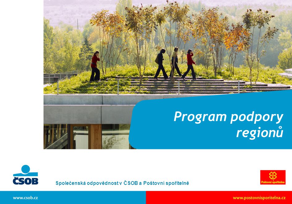 Program podpory regionů Společenská odpovědnost v ČSOB a Poštovní spořitelně