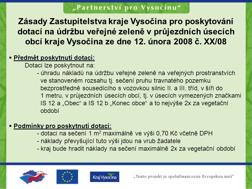 Zásady Zastupitelstva kraje Vysočina pro poskytování dotací na údržbu veřejné zeleně v průjezdních úsecích obcí kraje Vysočina ze dne 12.