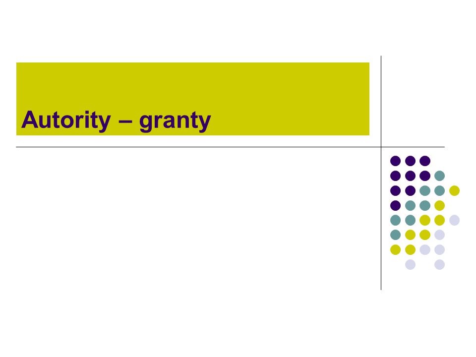 Autority – granty