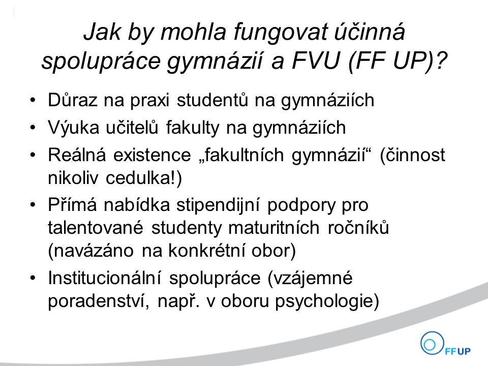 Jak by mohla fungovat účinná spolupráce gymnázií a FVU (FF UP).