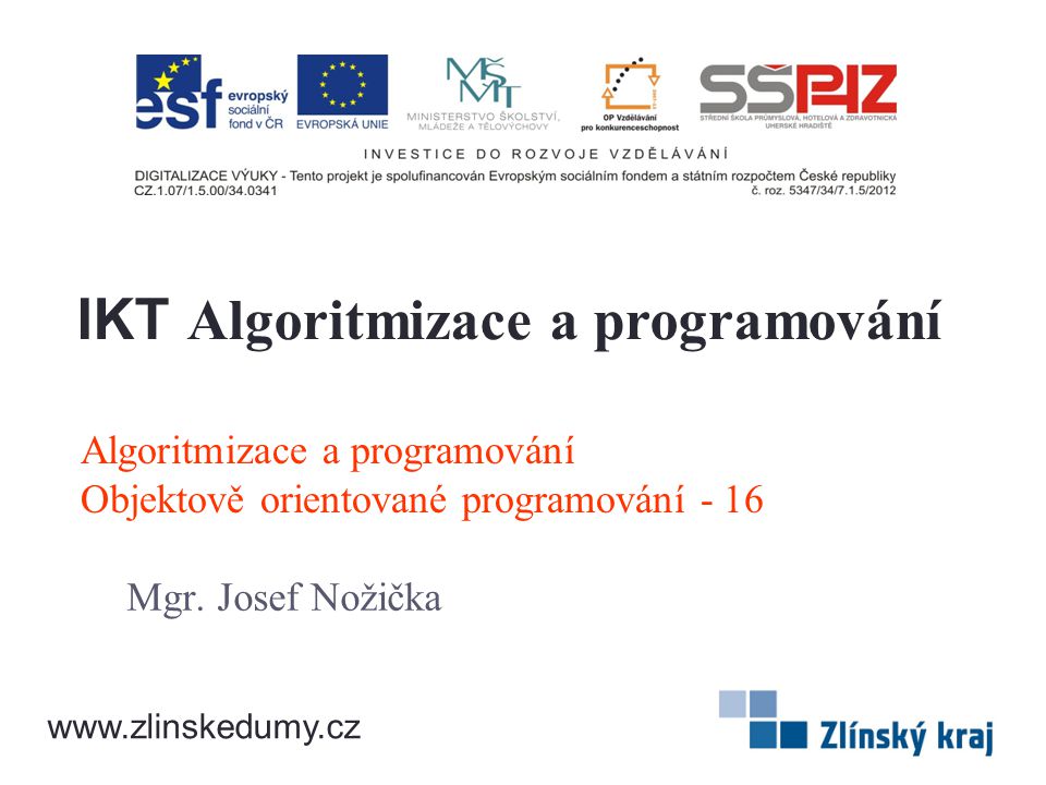 Algoritmizace a programování Objektově orientované programování - 16 Mgr.