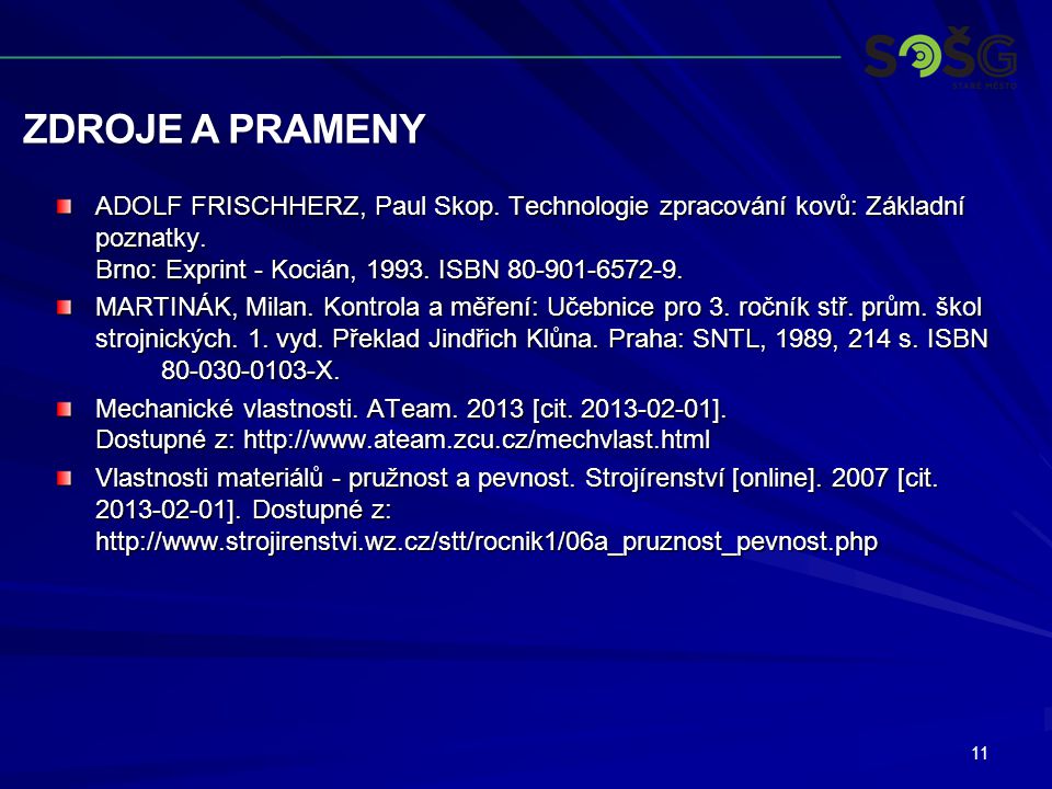 ZDROJE A PRAMENY 11 ADOLF FRISCHHERZ, Paul Skop. Technologie zpracování kovů: Základní poznatky.