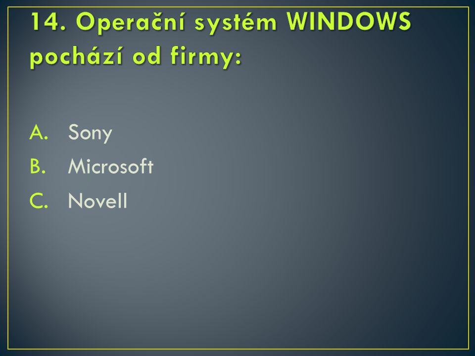 A.Sony B.Microsoft C.Novell