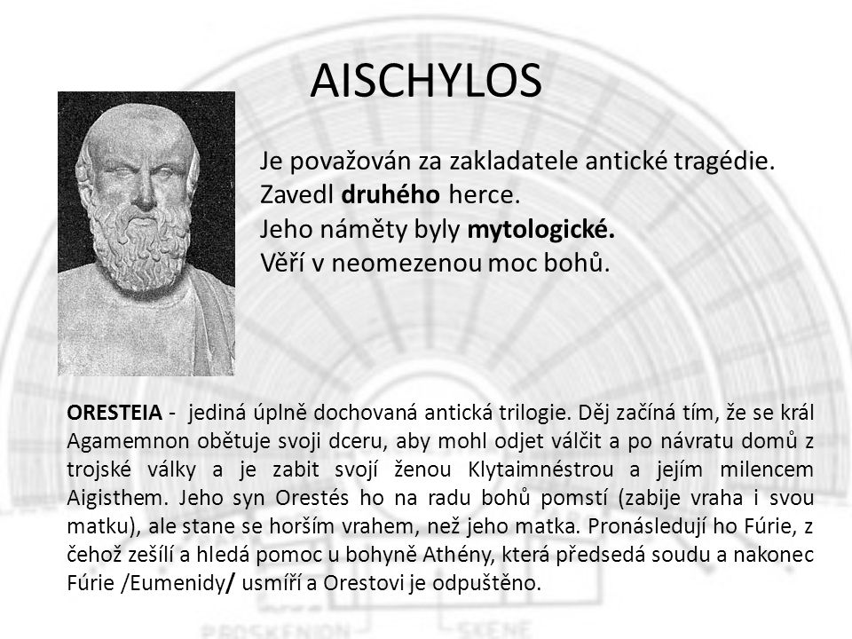 AISCHYLOS Je považován za zakladatele antické tragédie.