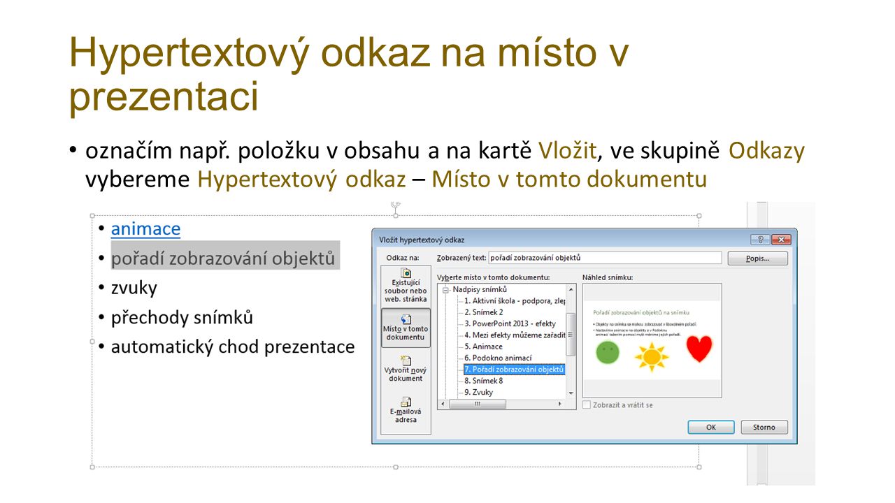 Hypertextový odkaz na místo v prezentaci označím např.
