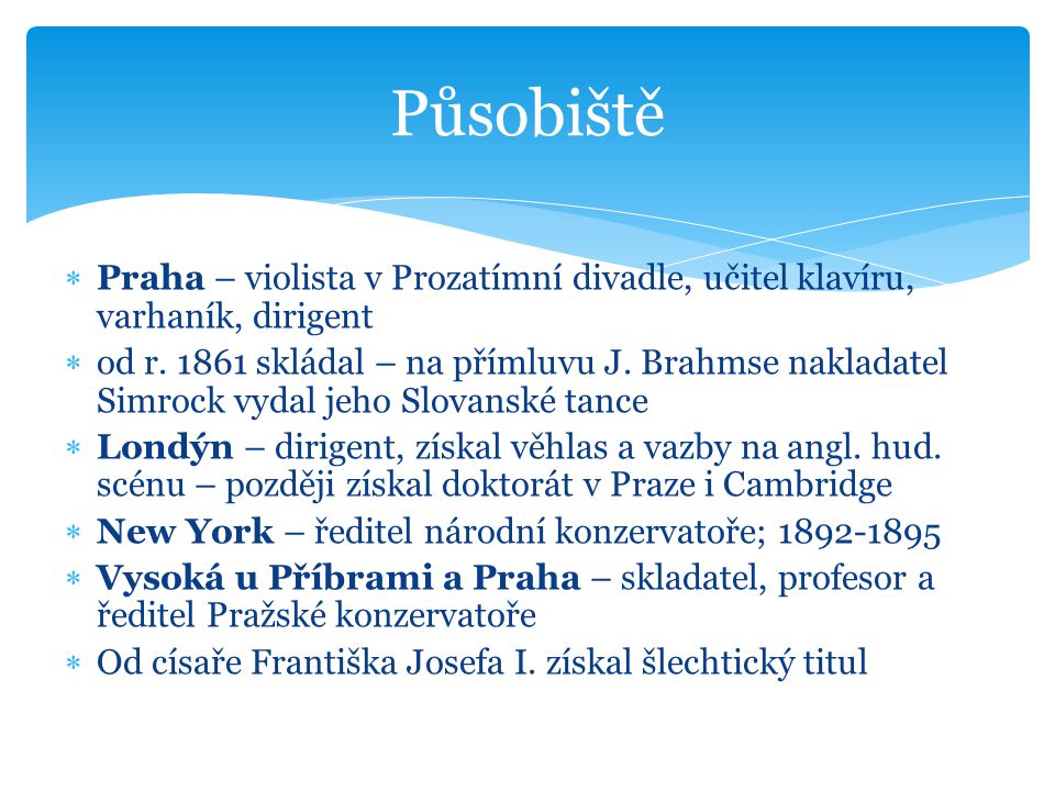  Praha – violista v Prozatímní divadle, učitel klavíru, varhaník, dirigent  od r.