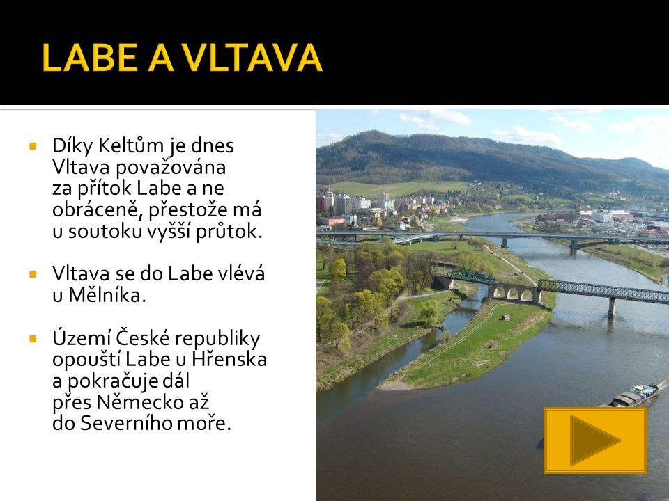  Díky Keltům je dnes Vltava považována za přítok Labe a ne obráceně, přestože má u soutoku vyšší průtok.