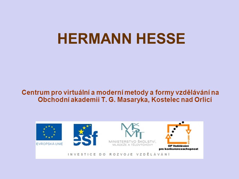 HERMANN HESSE Centrum pro virtuální a moderní metody a formy vzdělávání na Obchodní akademii T.