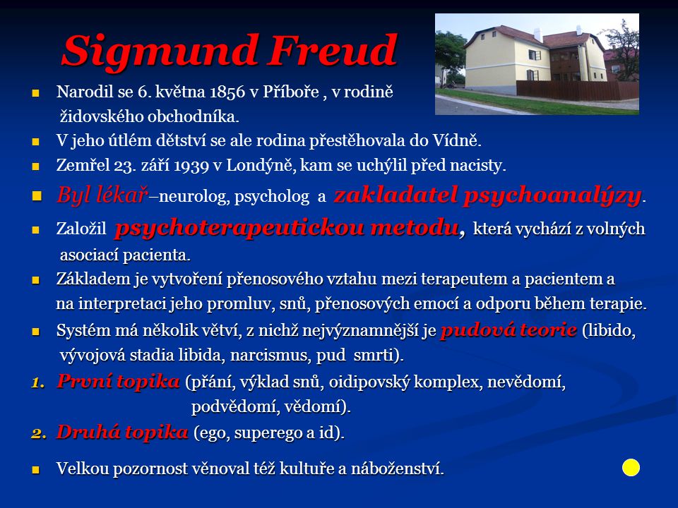 Sigmund Freud Sigmund Freud Narodil se 6. května 1856 v Příboře, v rodině židovského obchodníka.