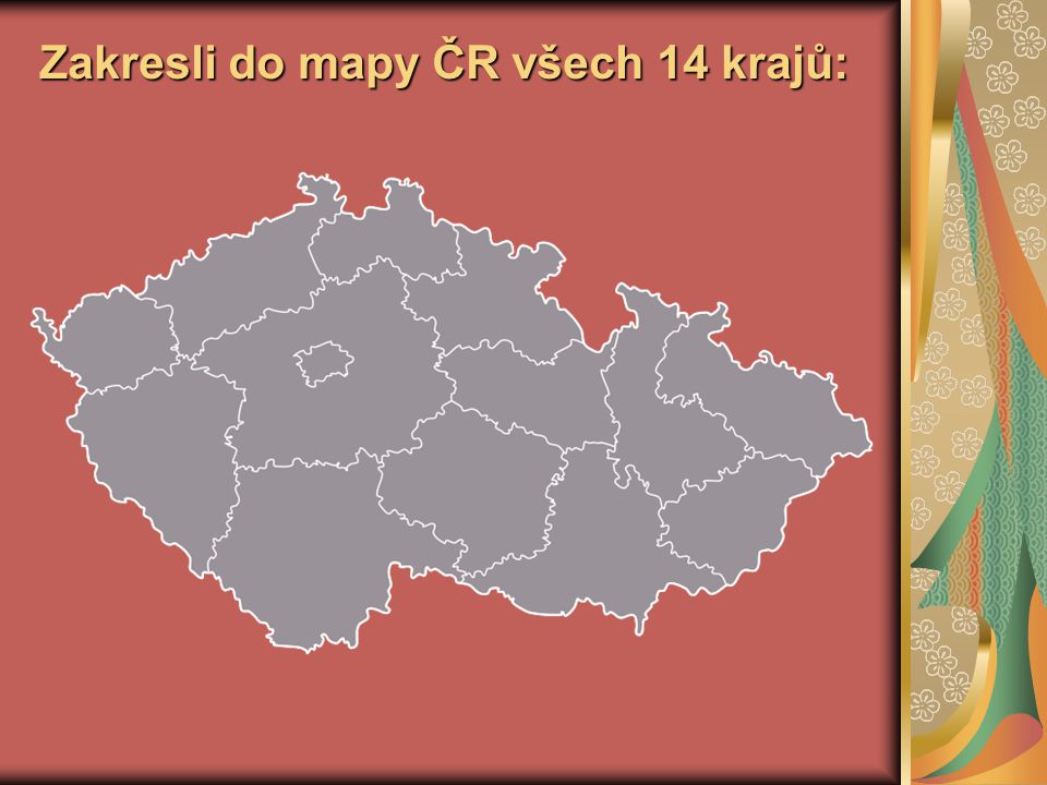 Zakresli do mapy ČR všech 14 krajů:
