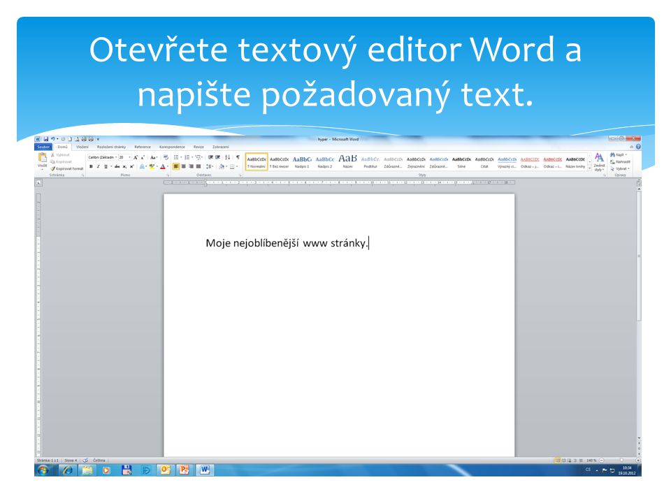Otevřete textový editor Word a napište požadovaný text.