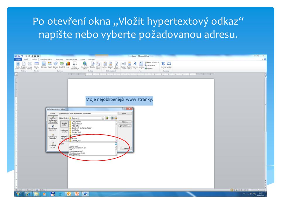 Po otevření okna „Vložit hypertextový odkaz napište nebo vyberte požadovanou adresu.