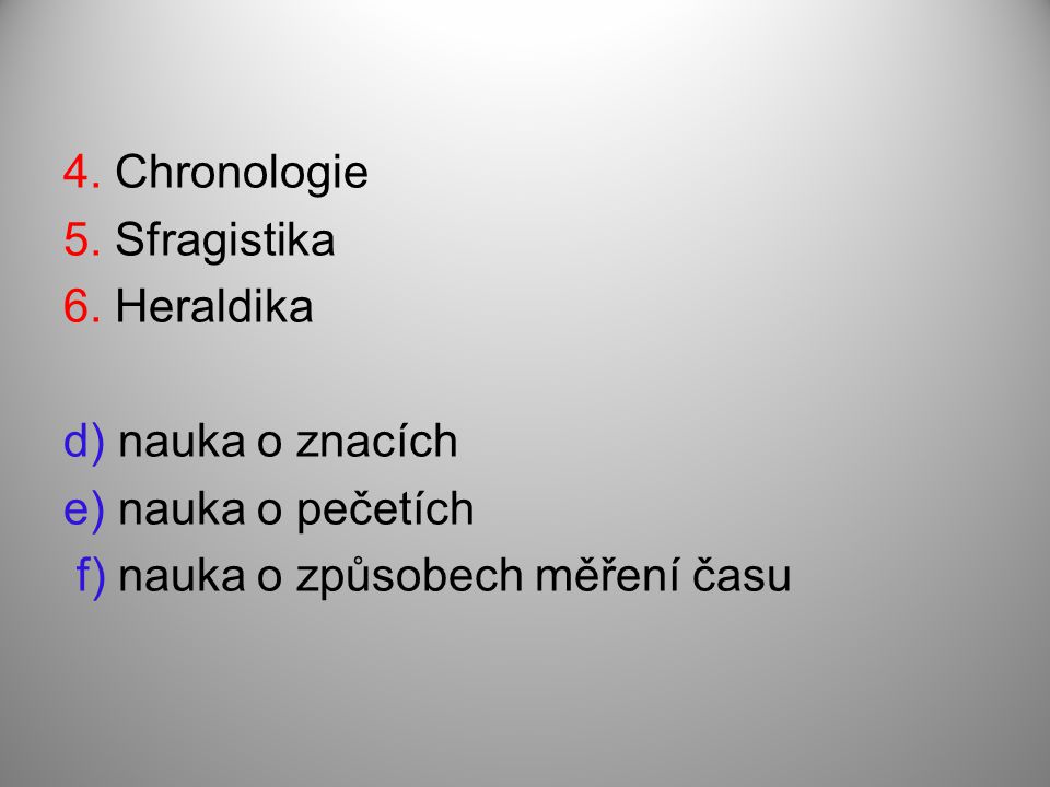 4. Chronologie 5. Sfragistika 6.