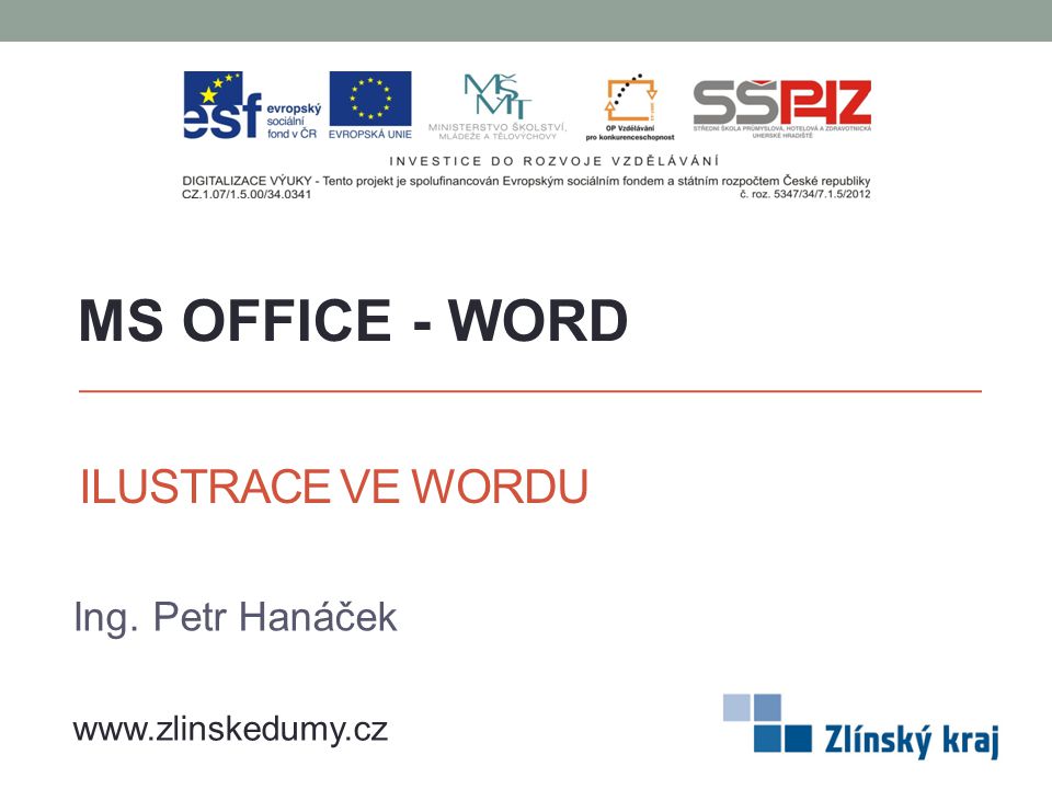ILUSTRACE VE WORDU Ing. Petr Hanáček MS OFFICE - WORD