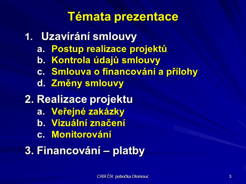 CRR ČR pobočka Olomouc 3 Témata prezentace 1.