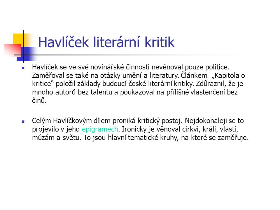 Havlíček literární kritik Havlíček se ve své novinářské činnosti nevěnoval pouze politice.