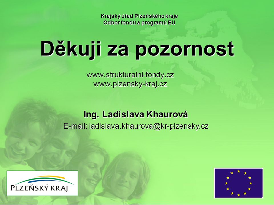 Děkuji za pozornost Krajský úřad Plzeňského kraje Odbor fondů a programů EU   Ing.