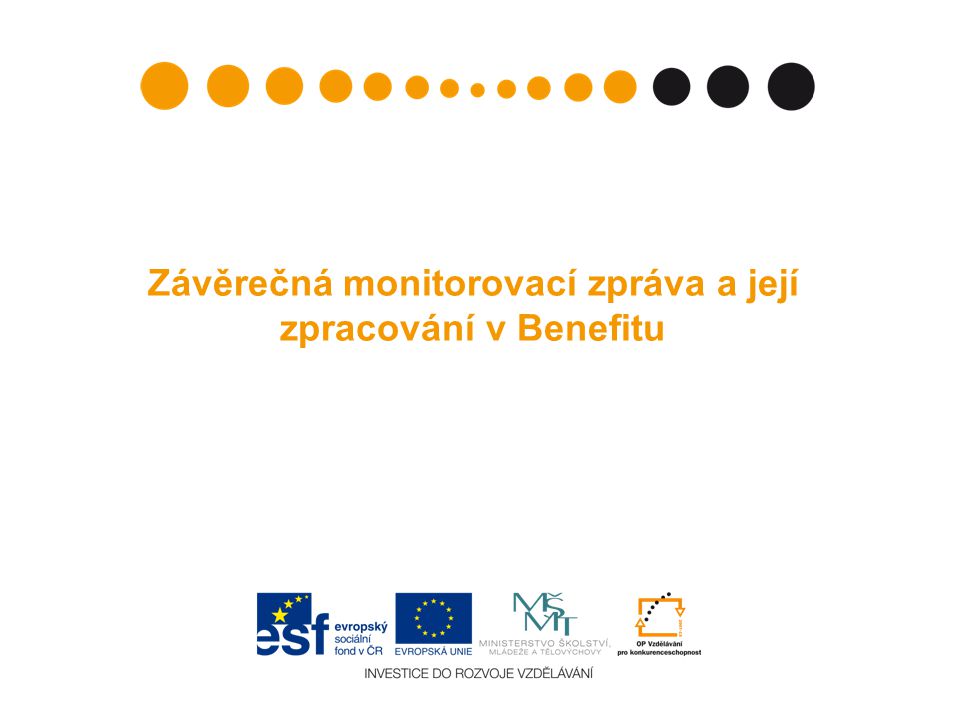 Závěrečná monitorovací zpráva a její zpracování v Benefitu