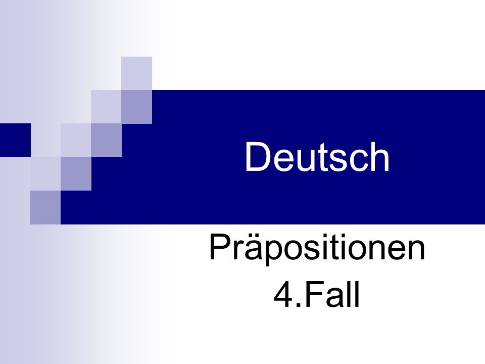 Deutsch Präpositionen 4.Fall