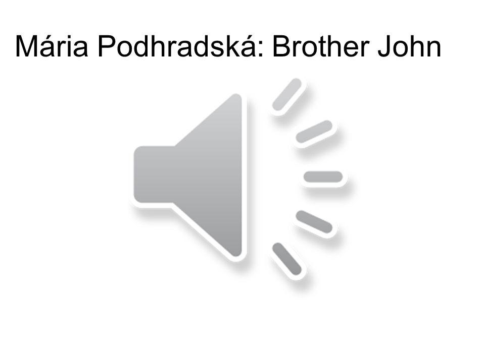 Mária Podhradská: Brother John