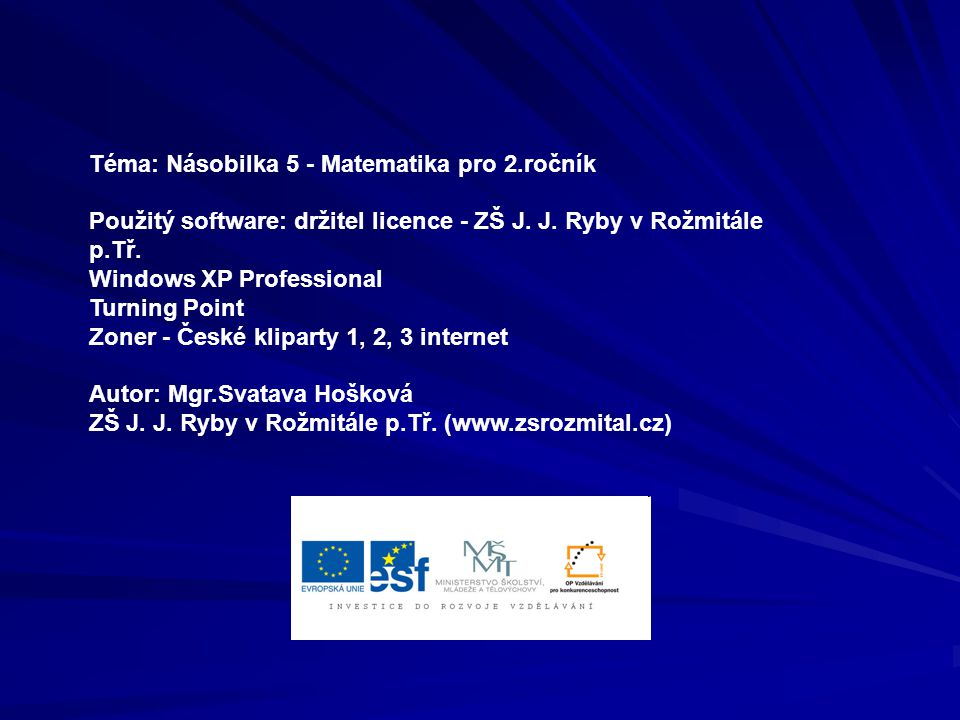 Téma: Násobilka 5 - Matematika pro 2.ročník Použitý software: držitel licence - ZŠ J.