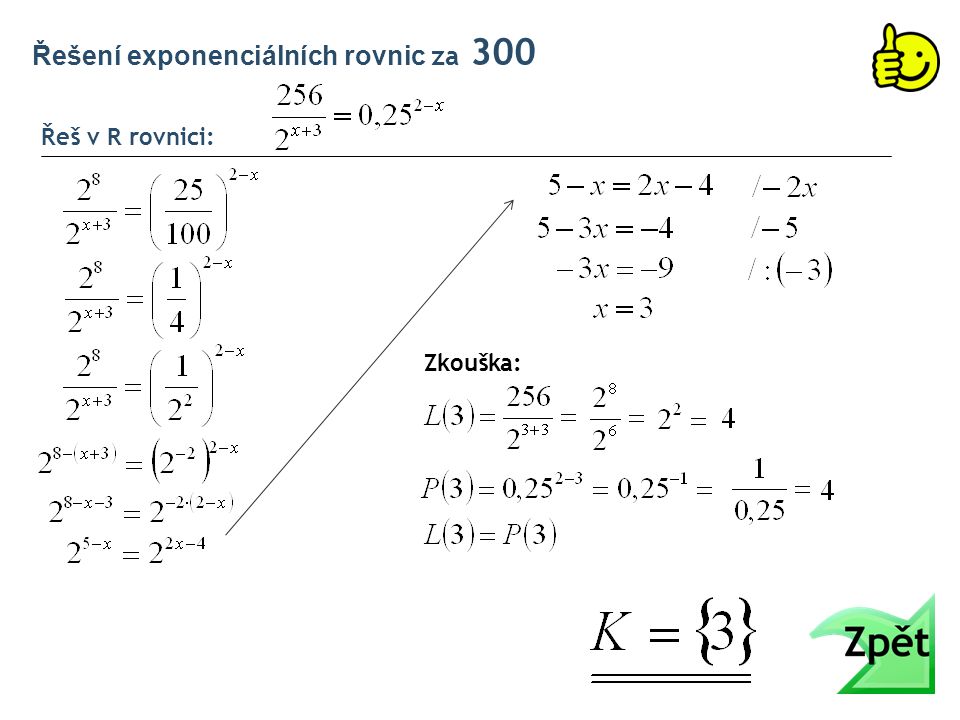 Řeš v R rovnici: Řešení exponenciálních rovnic za 300 Zkouška: