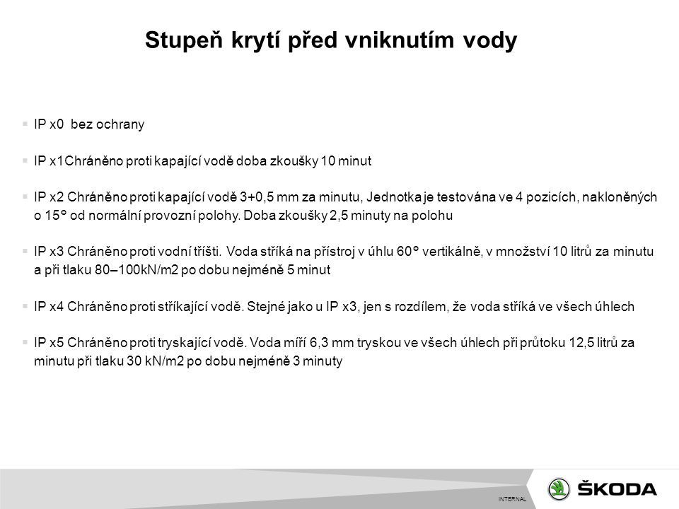 OCHRANNÉ KRYTÍ. INTERNAL info Stupeň ochrany krytí IP (Ingress ...