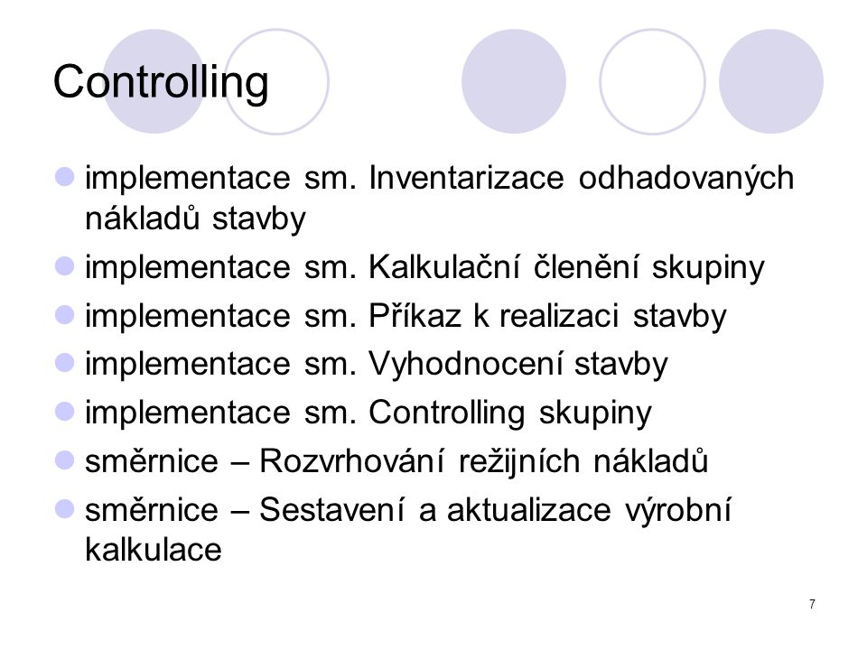 7 Controlling implementace sm. Inventarizace odhadovaných nákladů stavby implementace sm.
