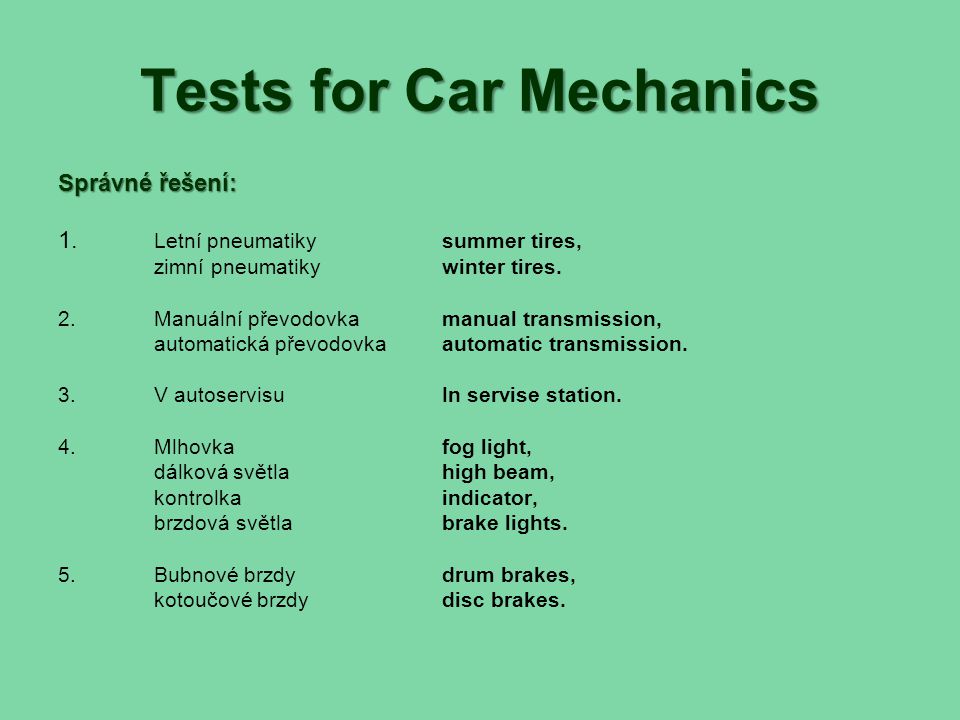 Tests for Car Mechanics Správné řešení: 1.