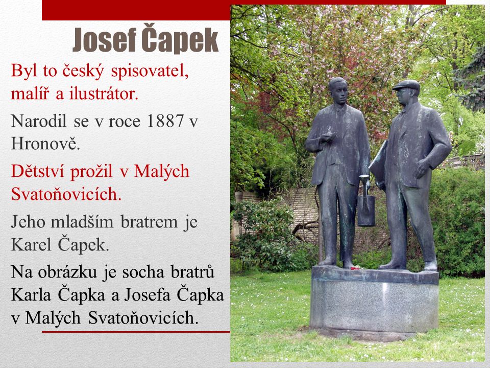 Josef Čapek Český spisovatel, malíř a ilustrátor