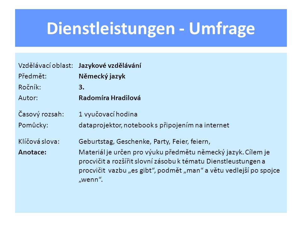 Dienstleistungen - Umfrage Vzdělávací oblast:Jazykové vzdělávání Předmět:Německý jazyk Ročník:3.