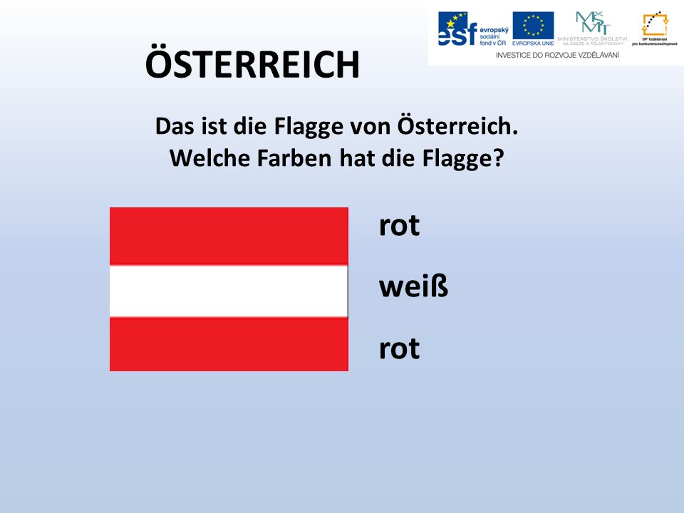 ÖSTERREICH Das ist die Flagge von Österreich. Welche Farben hat die Flagge rot weiß rot