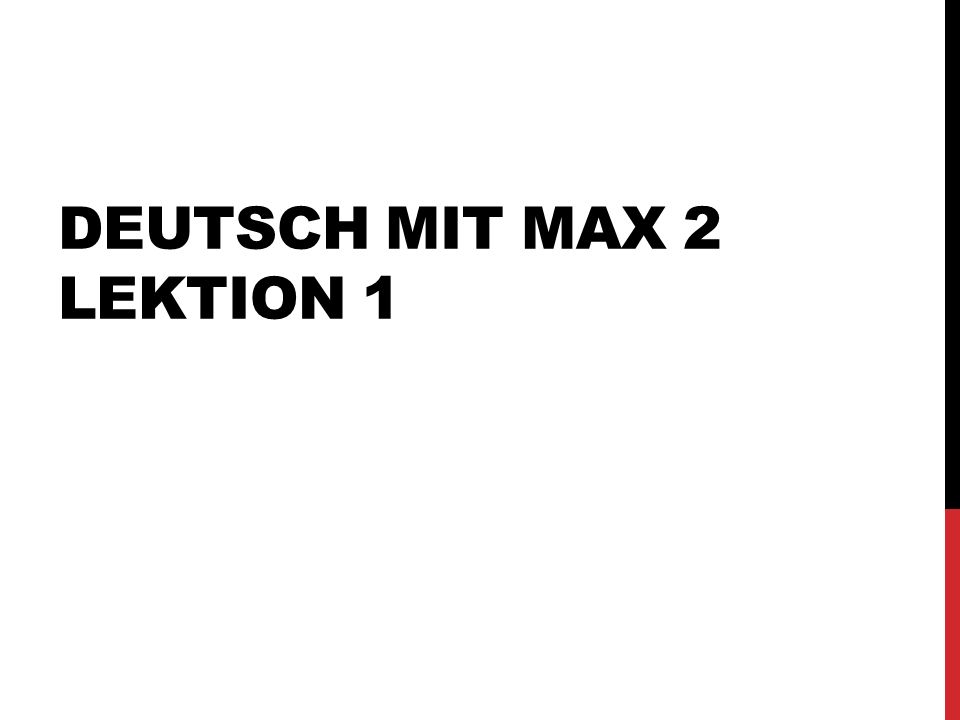 DEUTSCH MIT MAX 2 LEKTION 1