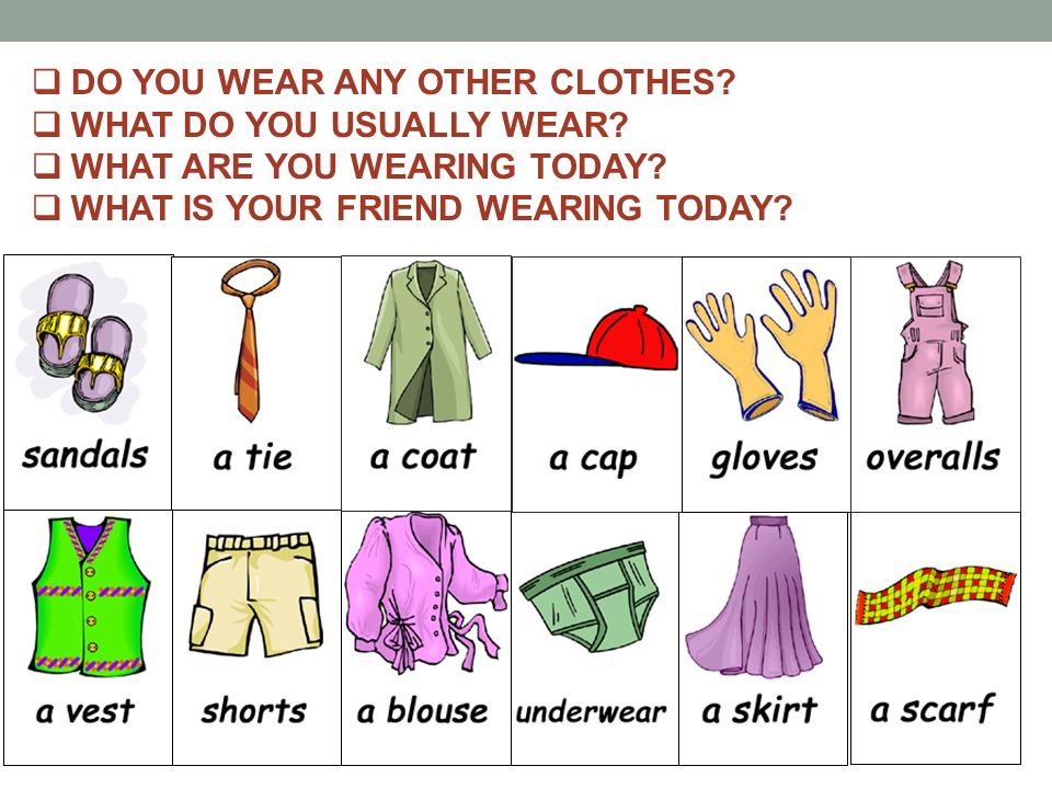 ? do you wear any other clothes. ? 