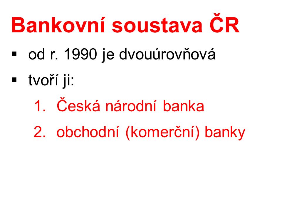 Bankovní soustava ČR  od r.