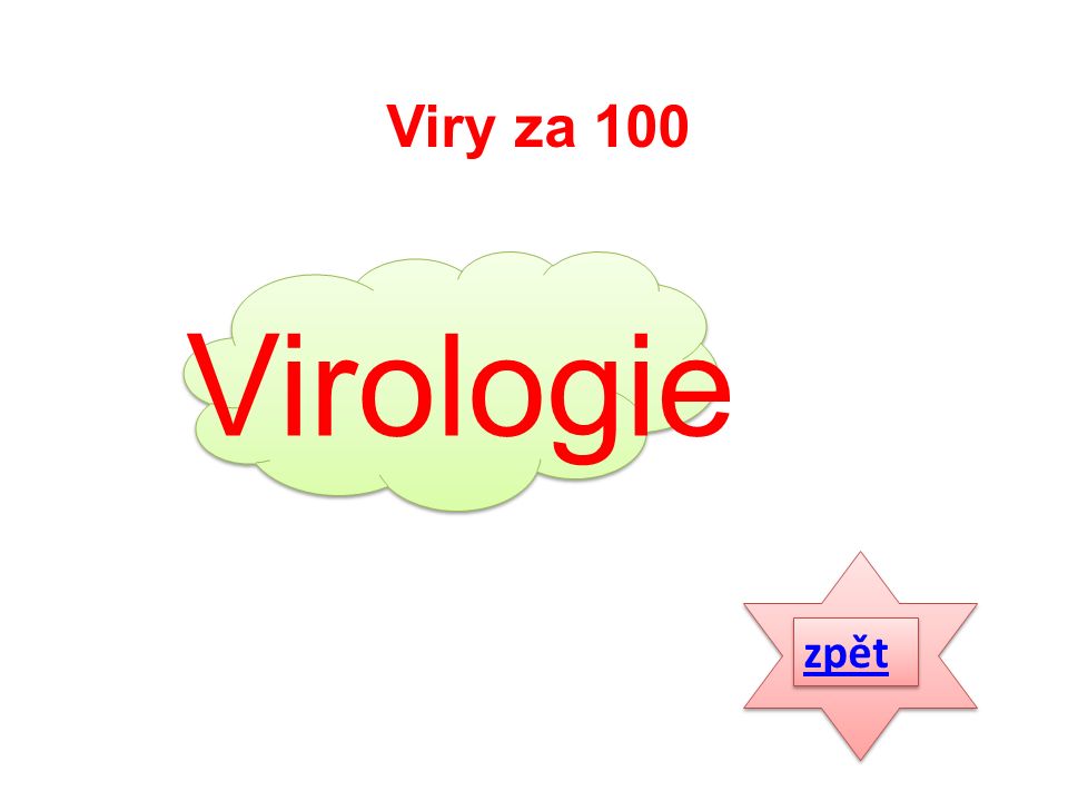 Virologie zpět Viry za 100