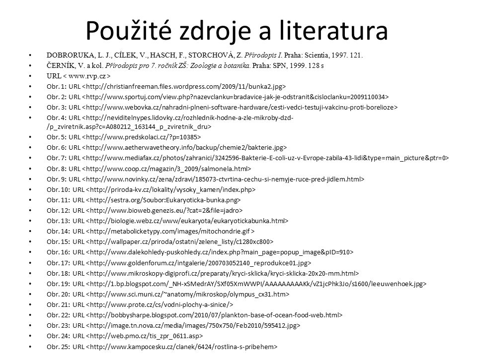 Použité zdroje a literatura DOBRORUKA, L. J., CÍLEK, V., HASCH, F., STORCHOVÁ, Z.