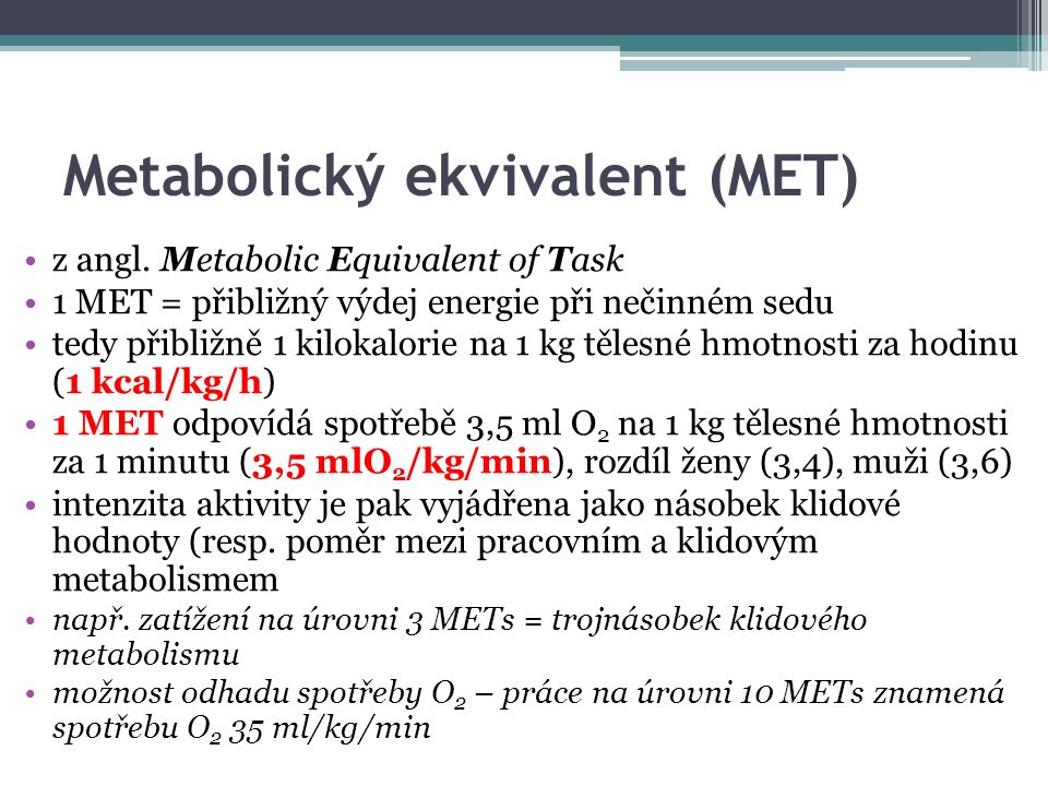 Metabolický ekvivalent (MET) z angl.