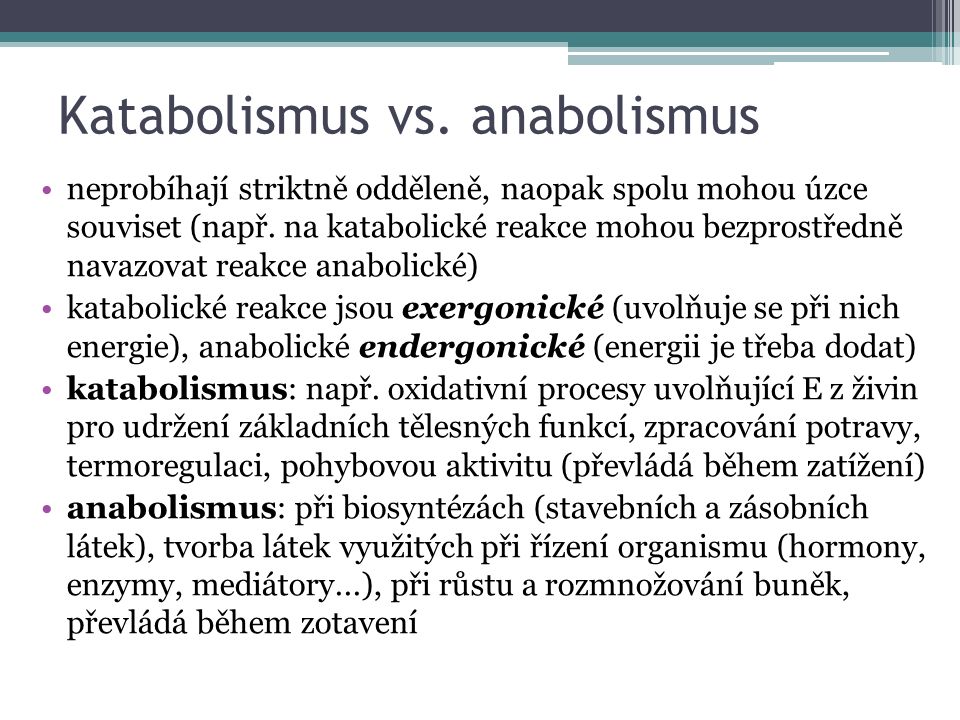 Katabolismus vs. anabolismus neprobíhají striktně odděleně, naopak spolu mohou úzce souviset (např.