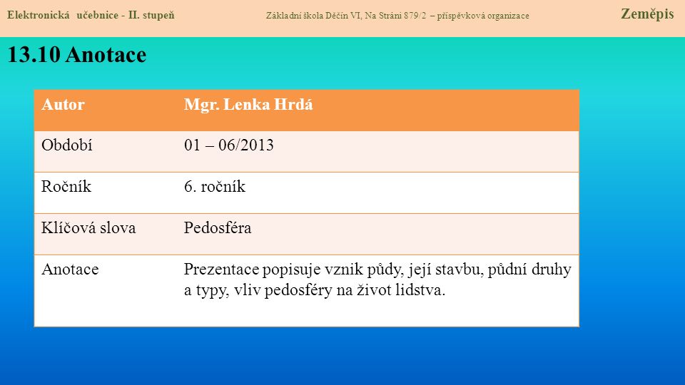 AutorMgr. Lenka Hrdá Období01 – 06/2013 Ročník6.