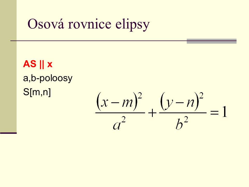 Osová rovnice elipsy AS || x a,b-poloosy S[m,n]